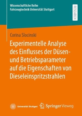 Experimentelle Analyse des Einflusses der Düsen- und Betriebsparameter auf die Eigenschaften von Dieseleinspritzstrahlen book
