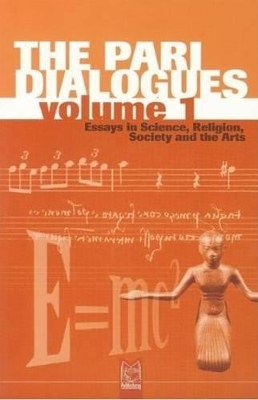 The Pari Dialogues: Essays in Science, Religion, Society and the Arts: v. 1 book