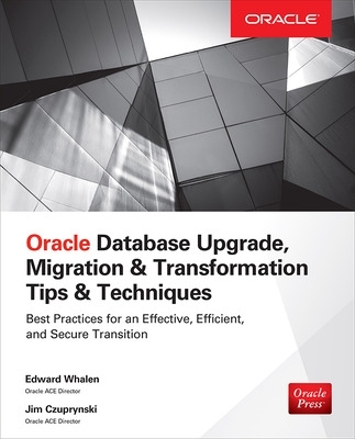 Oracle Database Upgrade, Migration & Transformation Tips & Techniques book