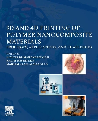 3D and 4D Printing of Polymer Nanocomposite Materials: Processes, Applications, and Challenges book