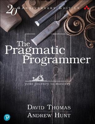 Pragmatic Programmer, The: Your journey to mastery, 20th Anniversary Edition book