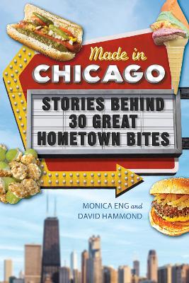 Made in Chicago: Stories Behind 30 Great Hometown Bites book