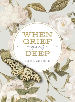 When Grief Goes Deep: Where Healing Begins book