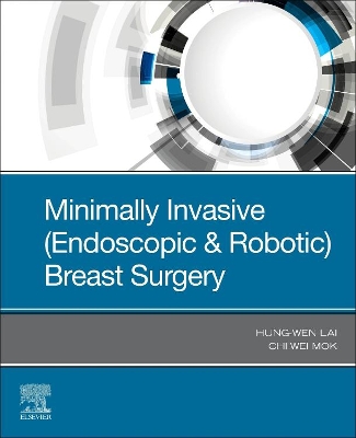 Minimally Invasive (Endoscopic & Robotic) Breast Surgery book