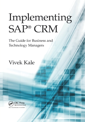 Implementing SAP® CRM: The Guide for Business and Technology Managers book