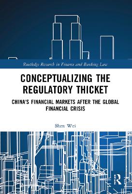 Conceptualizing the Regulatory Thicket: China's Financial Markets after the Global Financial Crisis by Shen Wei