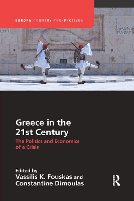 Greece in the 21st Century: The Politics and Economics of a Crisis by Vassilis Fouskas