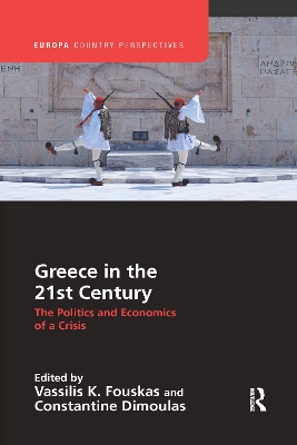 Greece in the 21st Century: The Politics and Economics of a Crisis book