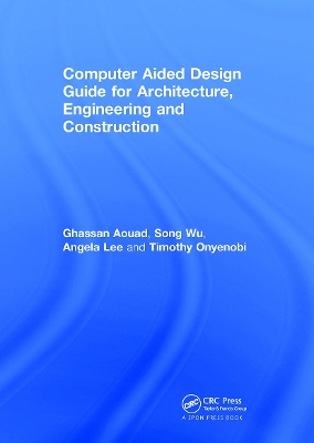 Computer Aided Design Guide for Architecture, Engineering and Construction book