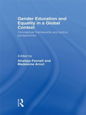 Gender Education and Equality in a Global Context by Shailaja Fennell