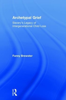 Archetypal Grief by Fanny Brewster