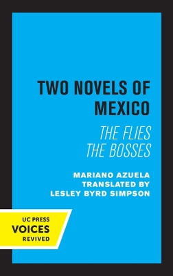 Two Novels of Mexico: The Flies and The Bosses by Mariano Azuela