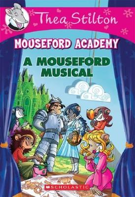 Thea Stilton Mouseford Academy: #6 Mouseford Musical book