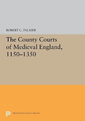 The County Courts of Medieval England, 1150-1350 book