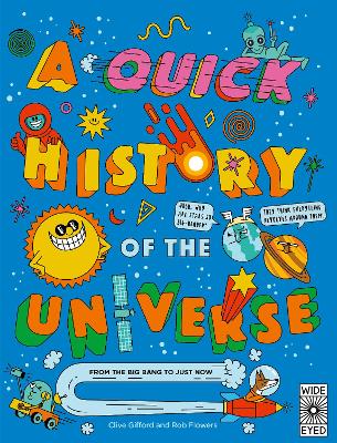 A Quick History of the Universe: From the Big Bang to Just Now book