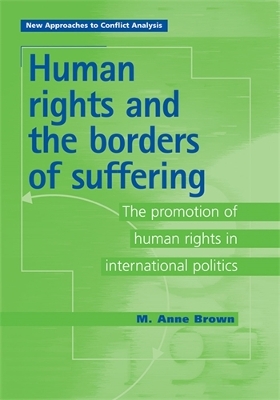 Human Rights and the Borders of Suffering by Anne Brown