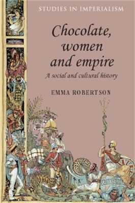 Chocolate, Women and Empire book