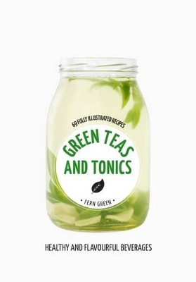 Hachette Healthy Living: Green Teas and Tonics book