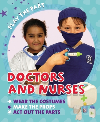 Play the Part: Doctors and Nurses book
