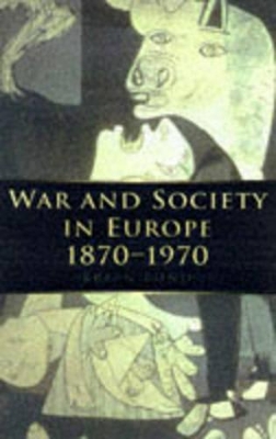 War and Society in Europe, 1870-1970 book