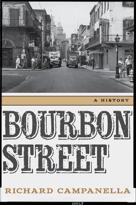 Bourbon Street by Richard Campanella