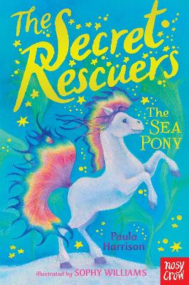 The Secret Rescuers: The Sea Pony by Paula Harrison