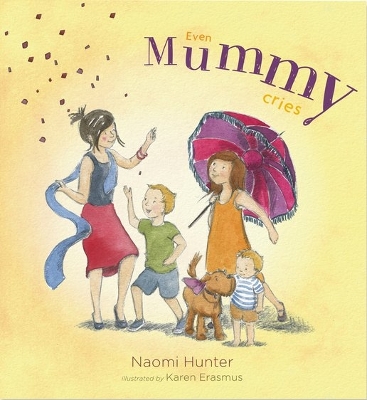 Even Mummy Cries by Naomi Hunter