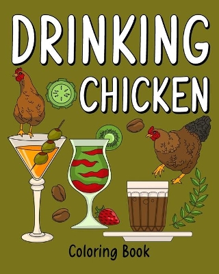 Drinking Chicken Coloring Book: Coloring Pages for Adult, Animal Painting Book with Many Coffee and Beverage book