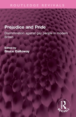 Prejudice and Pride: Discrimination against gay people in modern Britain book