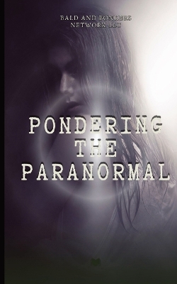 Pondering the Paranormal: A Starter's Guide to Understanding the Unknown book