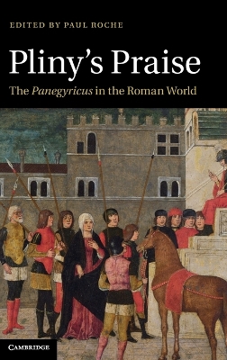 Pliny's Praise by Paul Roche