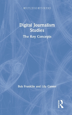 Digital Journalism Studies: The Key Concepts book