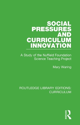 Social Pressures and Curriculum Innovation: A Study of the Nuffield Foundation Science Teaching Project book