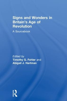Signs and Wonders in Britain’s Age of Revolution: A Sourcebook by Abigail Hartman