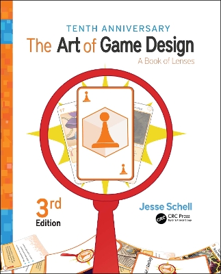 The The Art of Game Design: A Book of Lenses, Third Edition by Jesse Schell