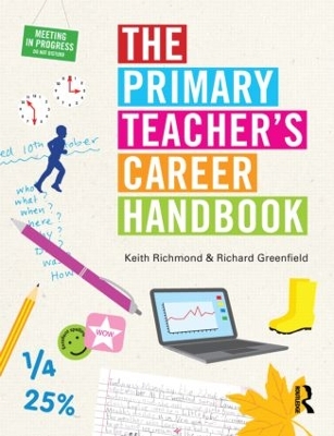 The Primary Teacher's Career Handbook by Keith Richmond