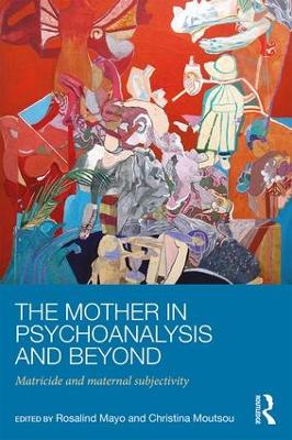 Mother in Psychoanalysis and Beyond book