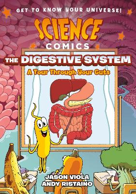 Science Comics: The Digestive System: A Tour Through Your Guts book