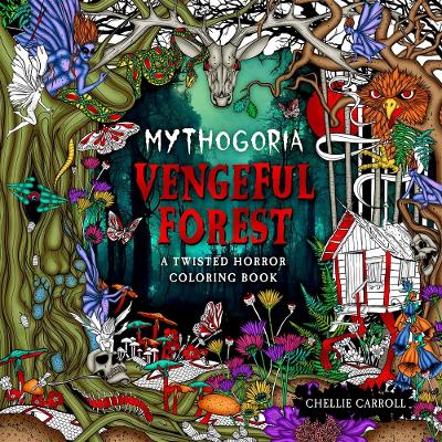Mythogoria: Vengeful Forest: A Twisted Horror Coloring Book book