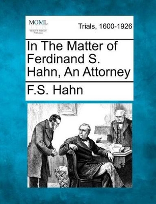 In the Matter of Ferdinand S. Hahn, an Attorney book