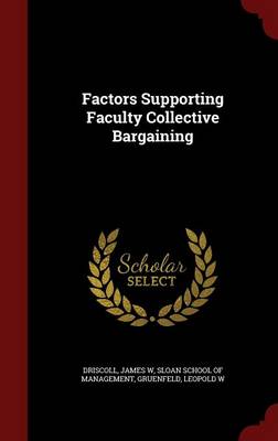 Factors Supporting Faculty Collective Bargaining by James W Driscoll