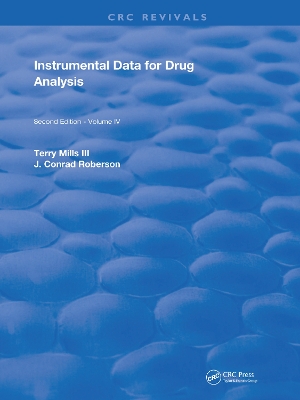 Instrumental Data for Drug Analysis, Second Edition: Volume IV by Terry Mills III