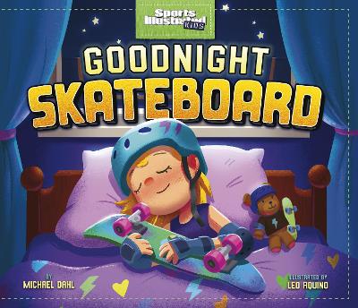 Goodnight Skateboard by Michael Dahl