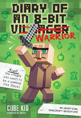 Diary of an 8-Bit Warrior (Book 1 8-Bit Warrior series) book