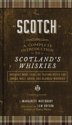 Scotch: A Complete Introduction to Scotland's Whiskies book