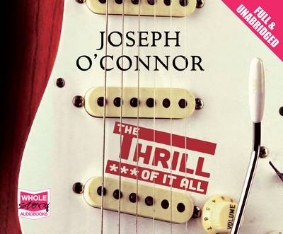 The The Thrill of it All by Joseph O'Connor