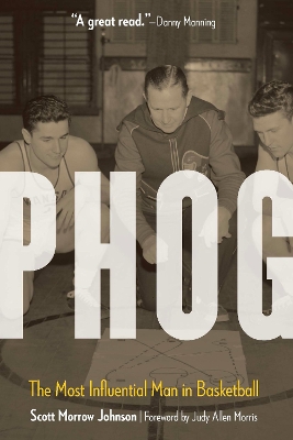 Phog: The Most Influential Man in Basketball book