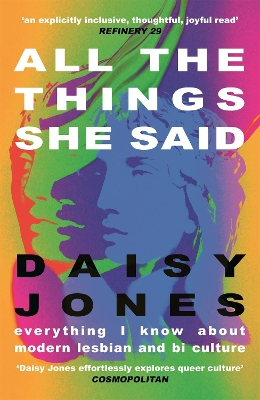 All The Things She Said: Everything I Know About Modern Lesbian and Bi Culture book