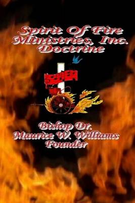 Spirit Of Fire Ministries, Inc. Doctrine book