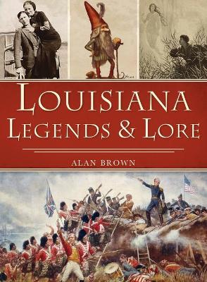 Louisiana Legends and Lore book